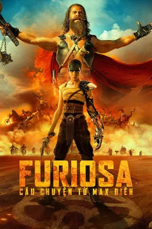 Furiosa: Câu Chuyện Từ Max Điên